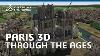 Paris 3d Through The Ages Dassault System Mes