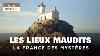 Les Lieux Maudits La France Des Myst Res Documentaire Complet Hd Mg